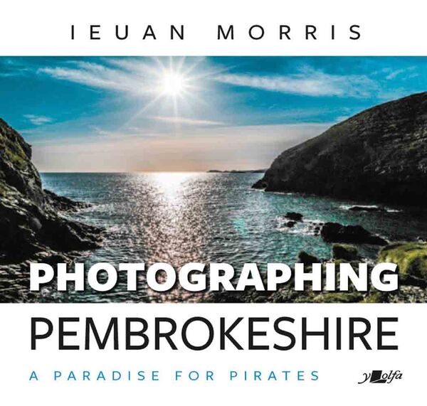 Llun o 'Photographing Pembrokeshire' 
                              gan Ieuan Morris